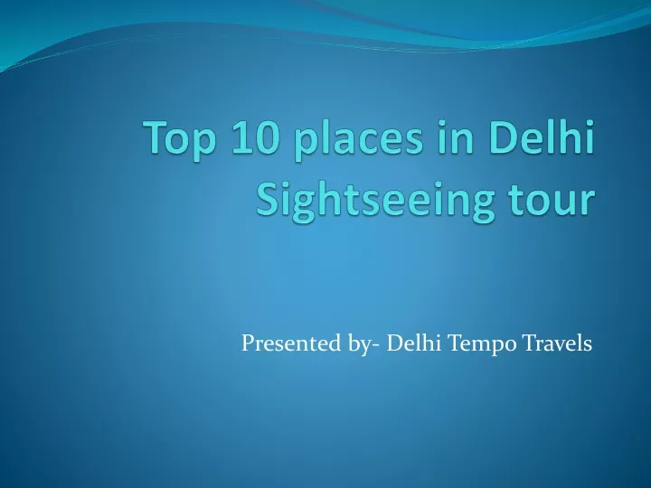 top 10 places in delhi sightseeing tour