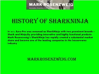 Markrosenzweig.com - History of Sharkninja