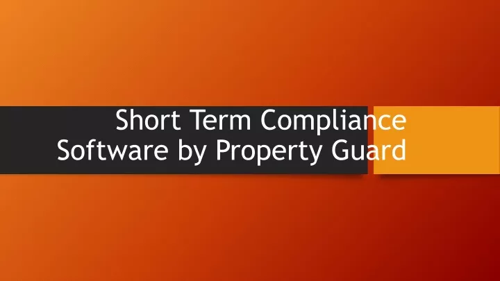 short term compliance software by property guard