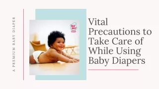 vital precautions to take care of while using