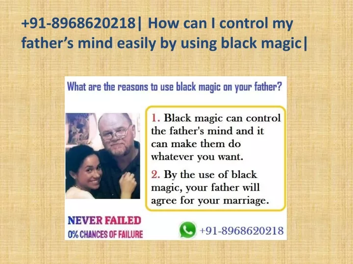 91 8968620218 how can i control my father s mind easily by using black magic