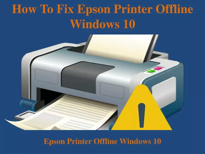 how to fix epson printer offline windows 10