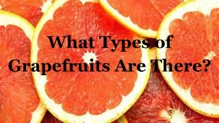 what types of grapefruits are there