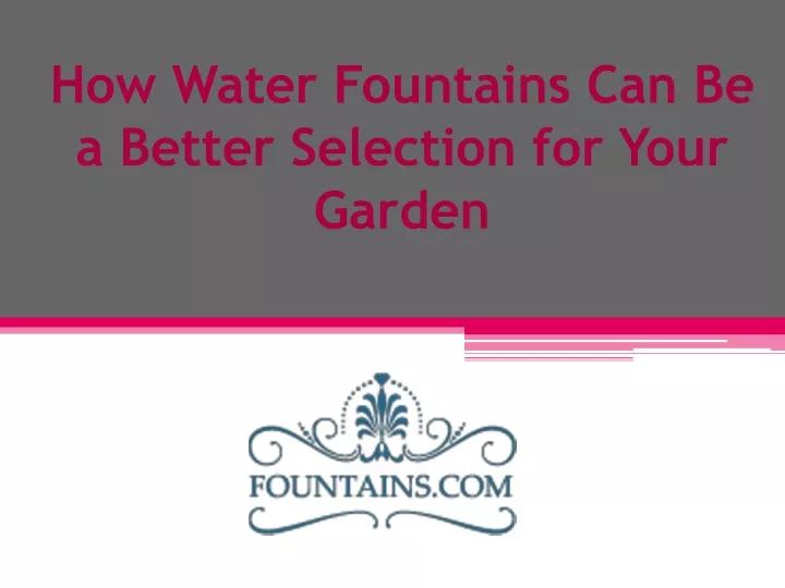 how water fountains can be a better selection for your garden