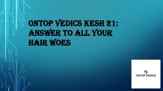 ontop vedics kesh 21 answer to all your hair woes