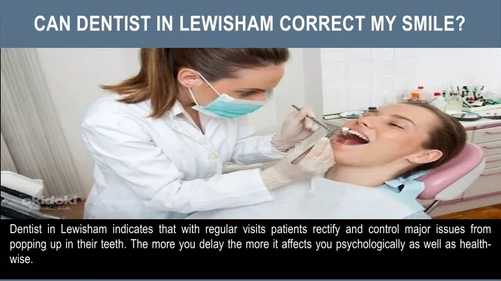 can dentist in lewisham correct my smile