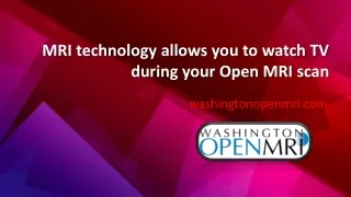 mri technology allows you to watch tv during your open mri scan