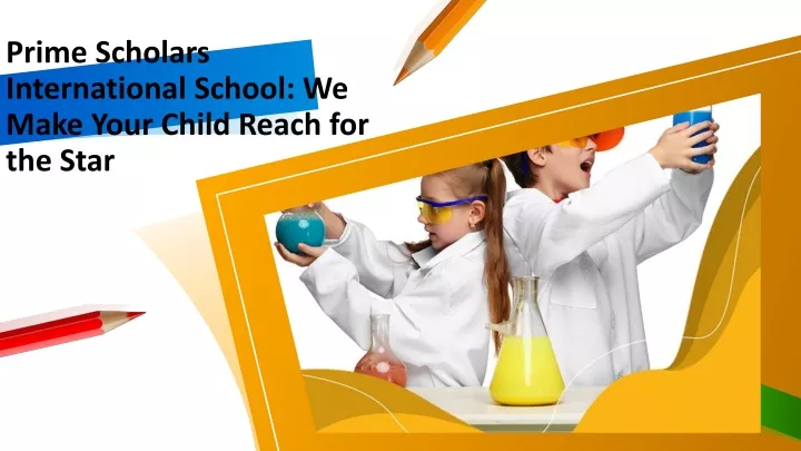 prime scholars international school we make your child reach for the star