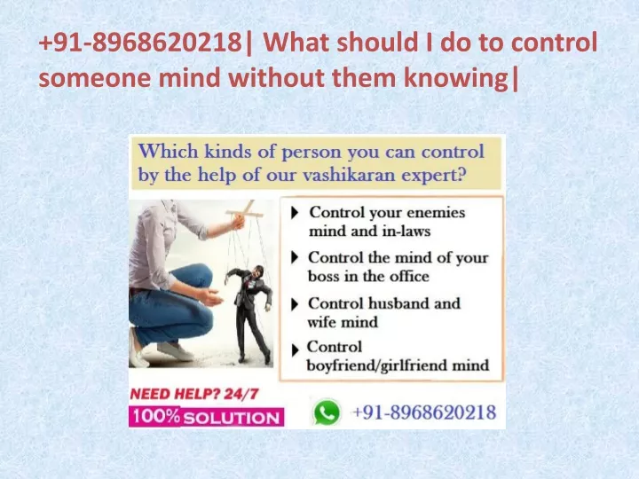 91 8968620218 what should i do to control someone mind without them knowing