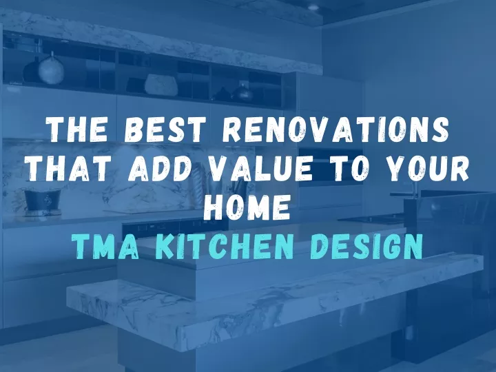 the best renovations that add value to your home