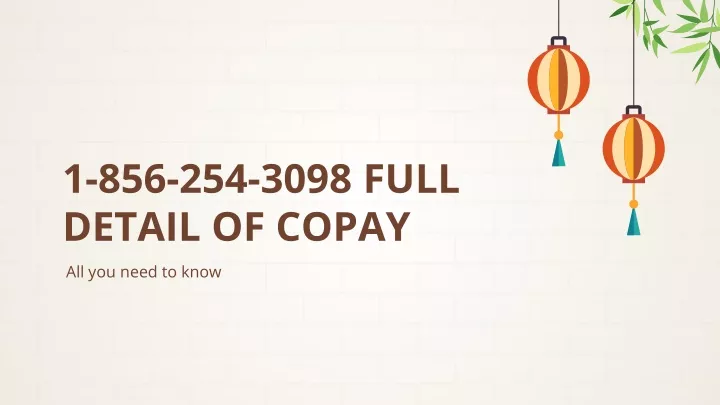 1 856 254 3098 full detail of copay