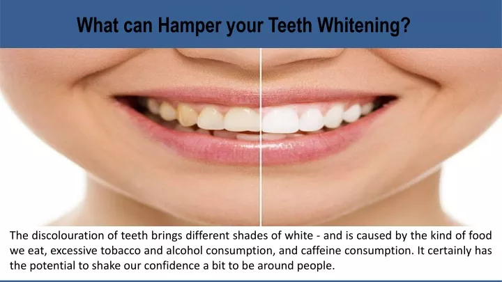 what can hamper your teeth whitening