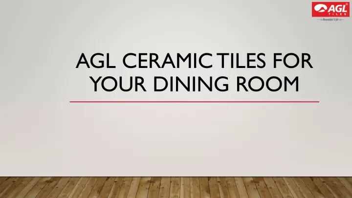 agl ceramic tiles for your dining room