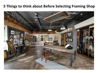 5 Things to think about Before Selecting Framing Shop