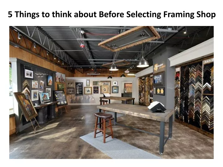 5 things to think about before selecting framing
