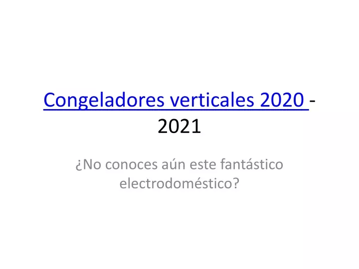 congeladores verticales 2020 2021