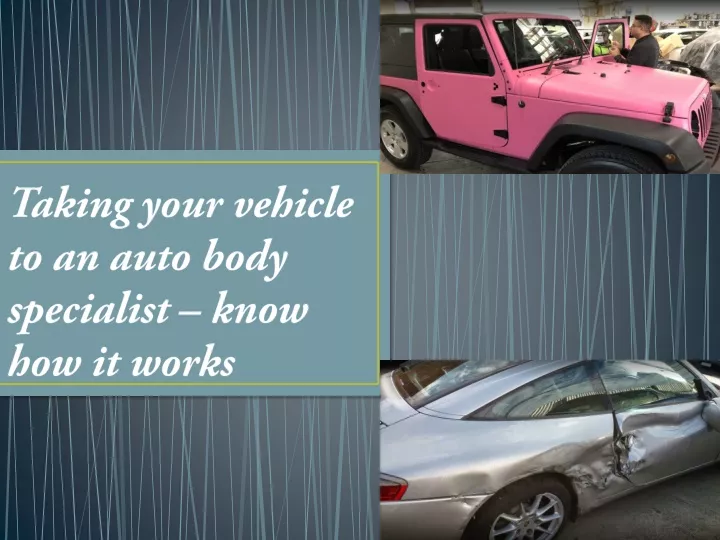 taking your vehicle to an auto body specialist