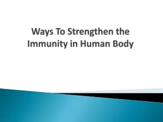 ways to strengthen the immunity in human body