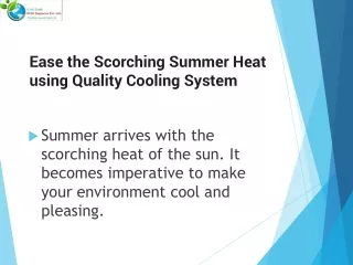 Ease the Scorching Summer Heat using Quality Cooling System