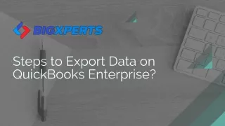 Steps to export Data on QuickBooks Enterprise