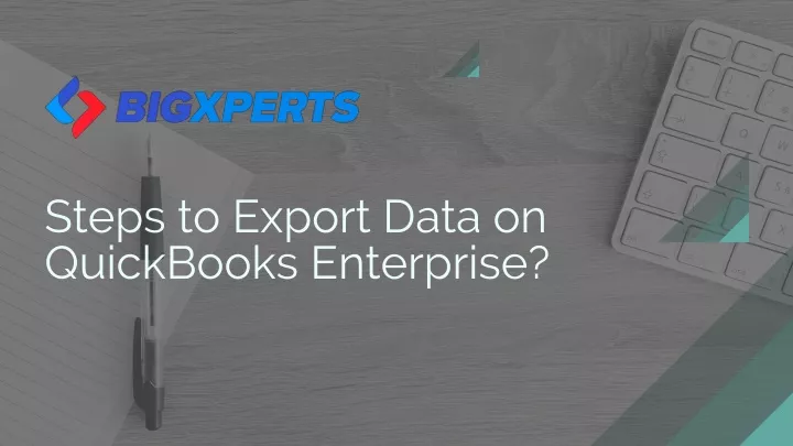 steps to export data on quickbooks enterprise