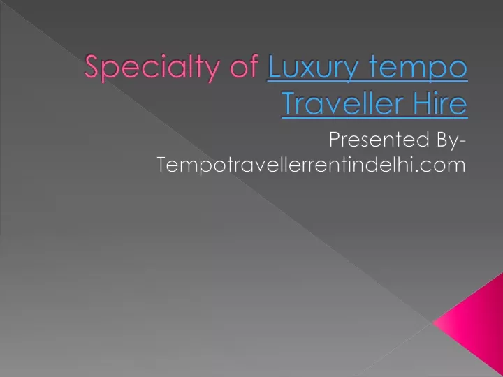 specialty of luxury tempo traveller hire