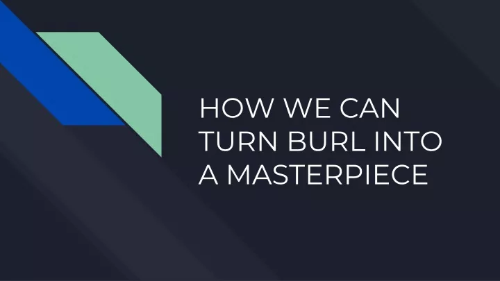 how we can turn burl into a masterpiece