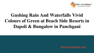 Gushing Rain And Waterfalls Vivid Colours of Green at Beach Side Resorts in Dapoli & Bungalow in Panchgani