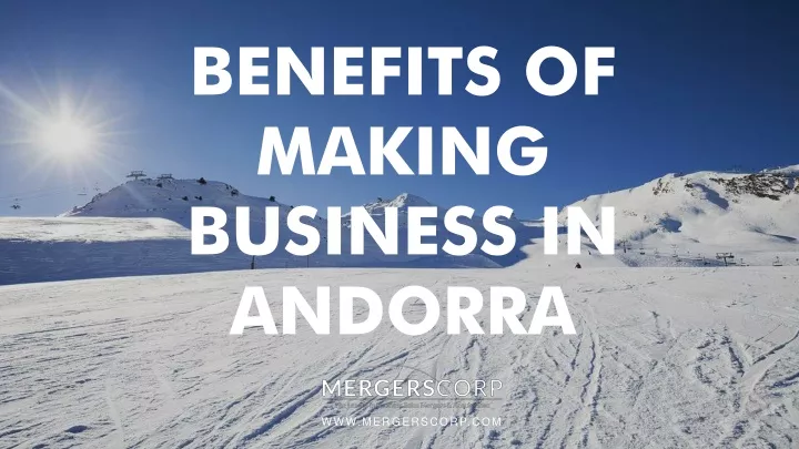 benefits of making business in andorra