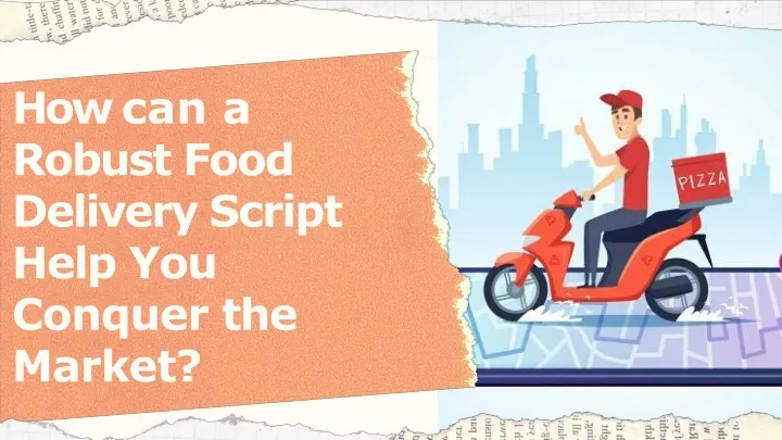 how can a robust food delivery script help