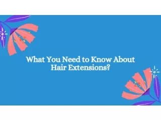 What You Need to Know About Hair Extensions?