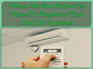 When Do You Know Its Time To Replace That Old A/C System
