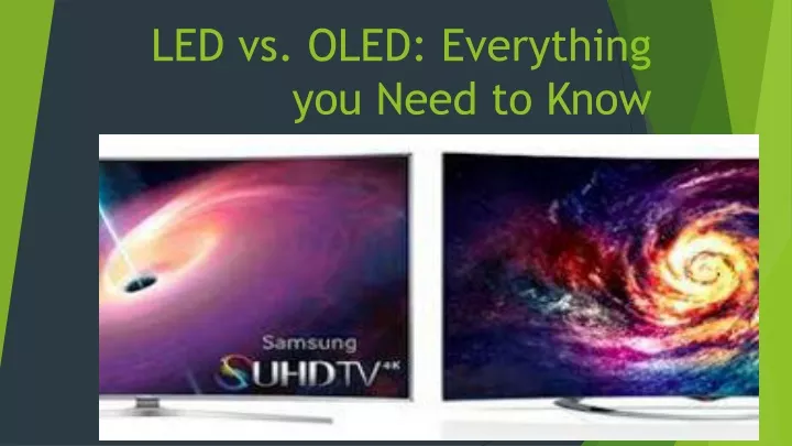 led vs oled everything you need to know