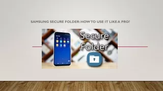 Samsung Secure Folder: How to Use It Like A Pro?