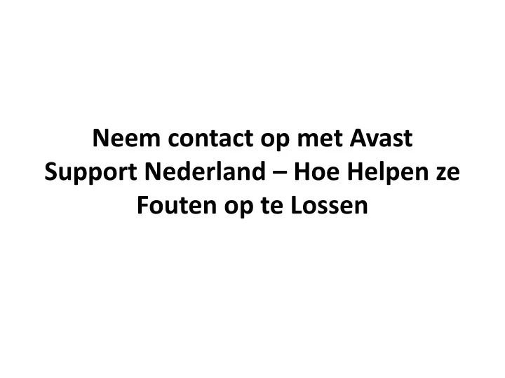 neem contact op met avast support nederland hoe helpen ze fouten op te lossen