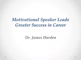 Dr. James Harden - Motivational speaker leads to greater success in career development