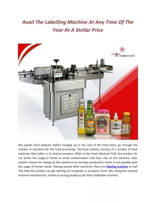 avail the labelling machine at any time