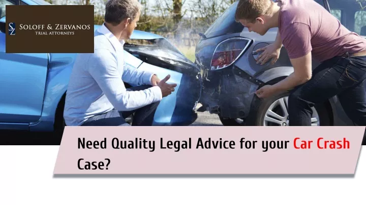 need quality legal advice for your car crash case