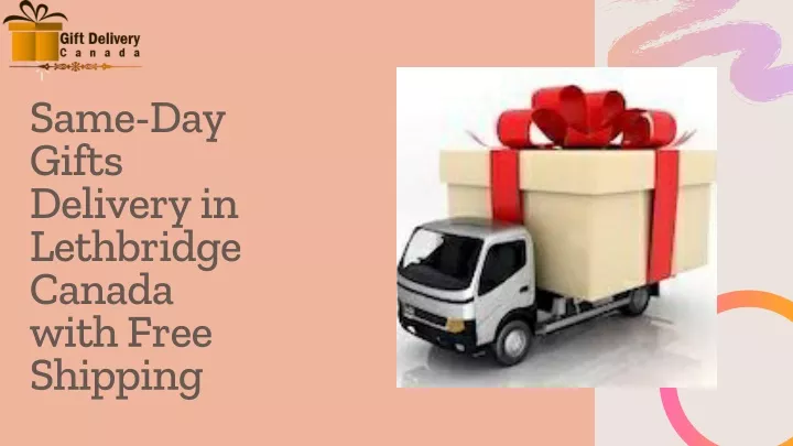 same day gifts delivery in lethbridge canada with