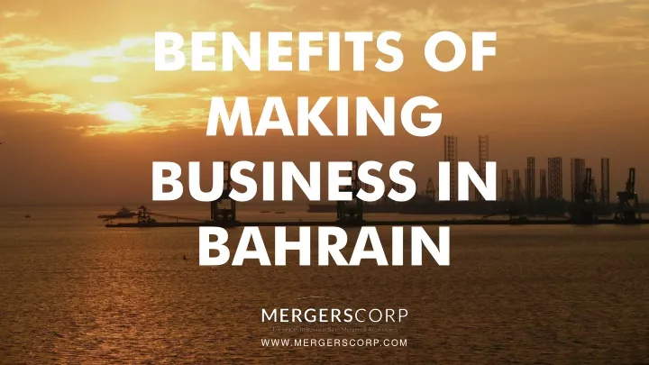 benefits of making business in bahrain