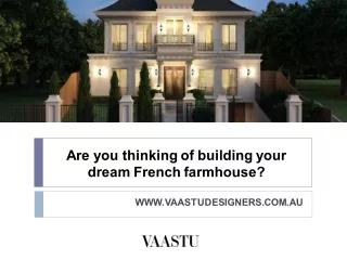 are you thinking of building your dream french