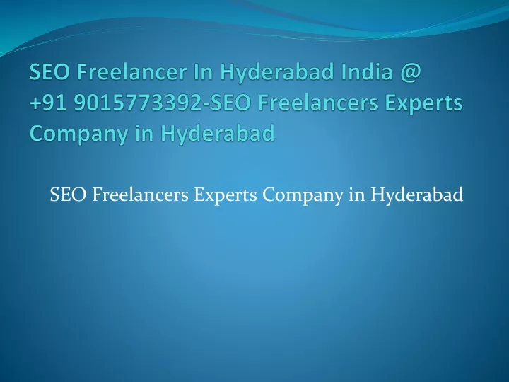 seo freelancer in hyderabad india @ 91 9015773392 seo freelancers experts company in hyderabad