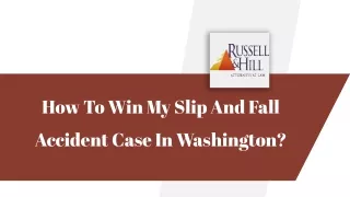 how to win my slip and fall accident case