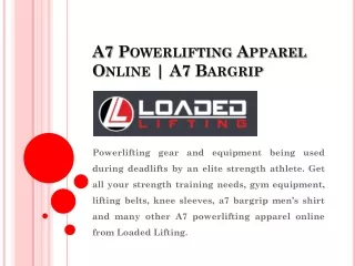 A7 Powerlifting Apparel Online | A7 Bargrip | Loaded Lifting
