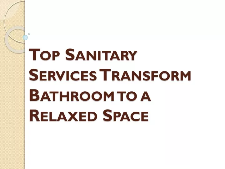 top sanitary services transform bathroom to a relaxed space