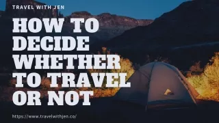 How to Decide Whether to Travel or Not?