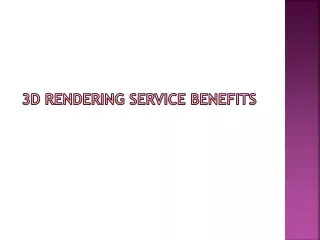 3d rendering service benefits