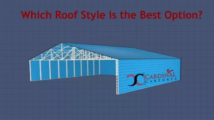which roof style is the best option