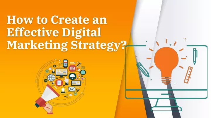 how to create an effective digital marketing strategy