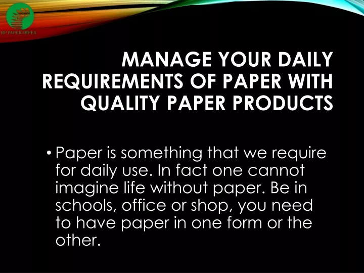 manage your daily requirements of paper with quality paper products